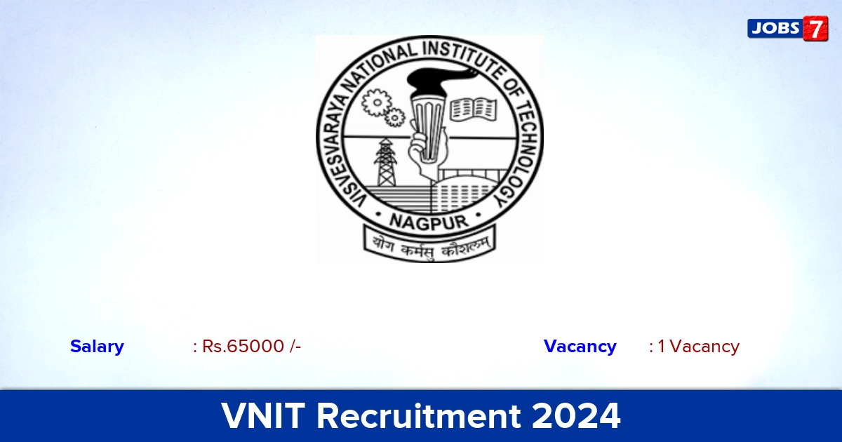 VNIT Recruitment 2024 - Apply Offline for Training and Placement Manager Jobs