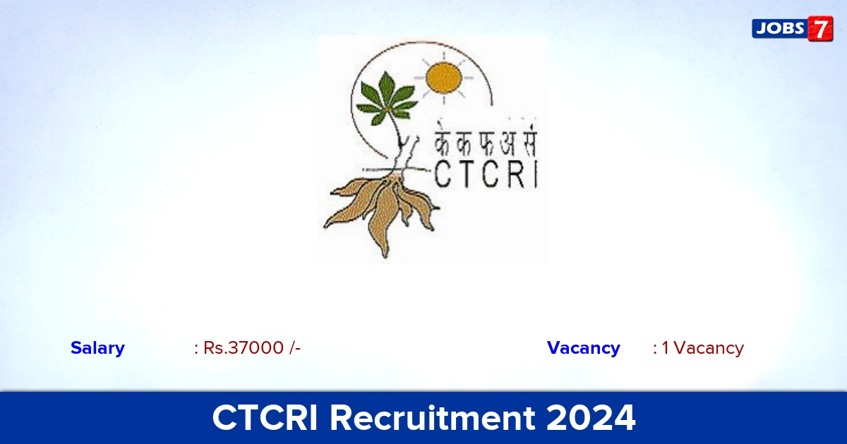 CTCRI Recruitment 2024 - Walk-In Interview for JRF Jobs