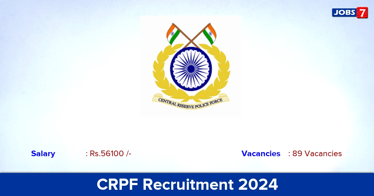CRPF Recruitment 2024 - Apply Offline for 89 Assistant Commandant Vacancies