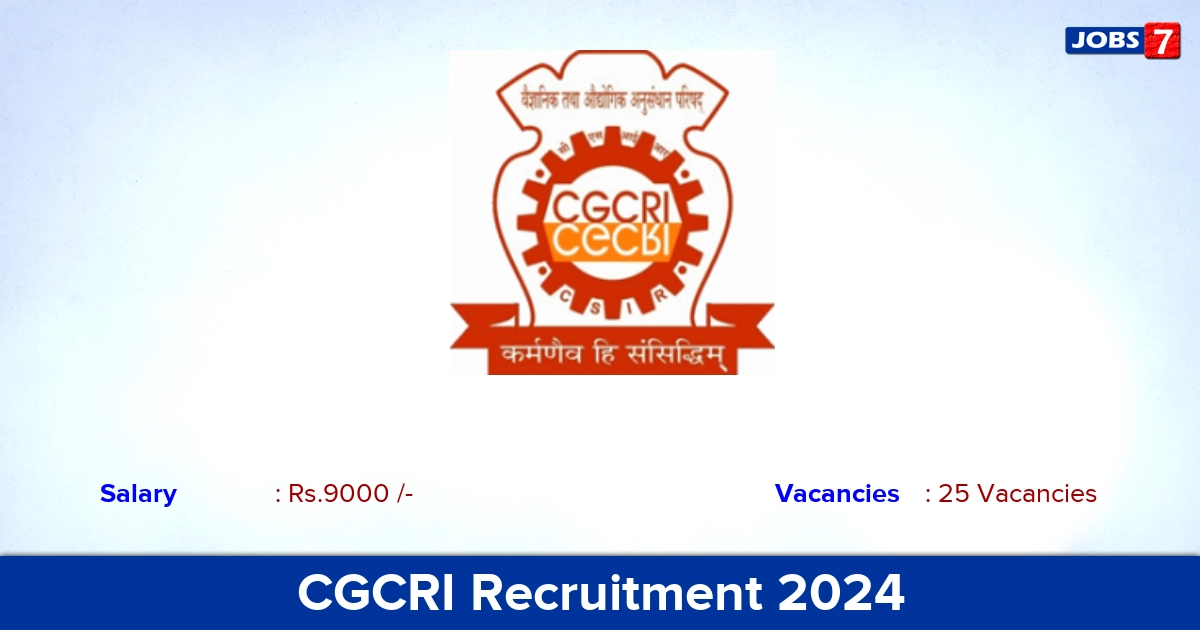 CGCRI Recruitment 2024 - Apply Online for 25 Office Assistant  Vacancies