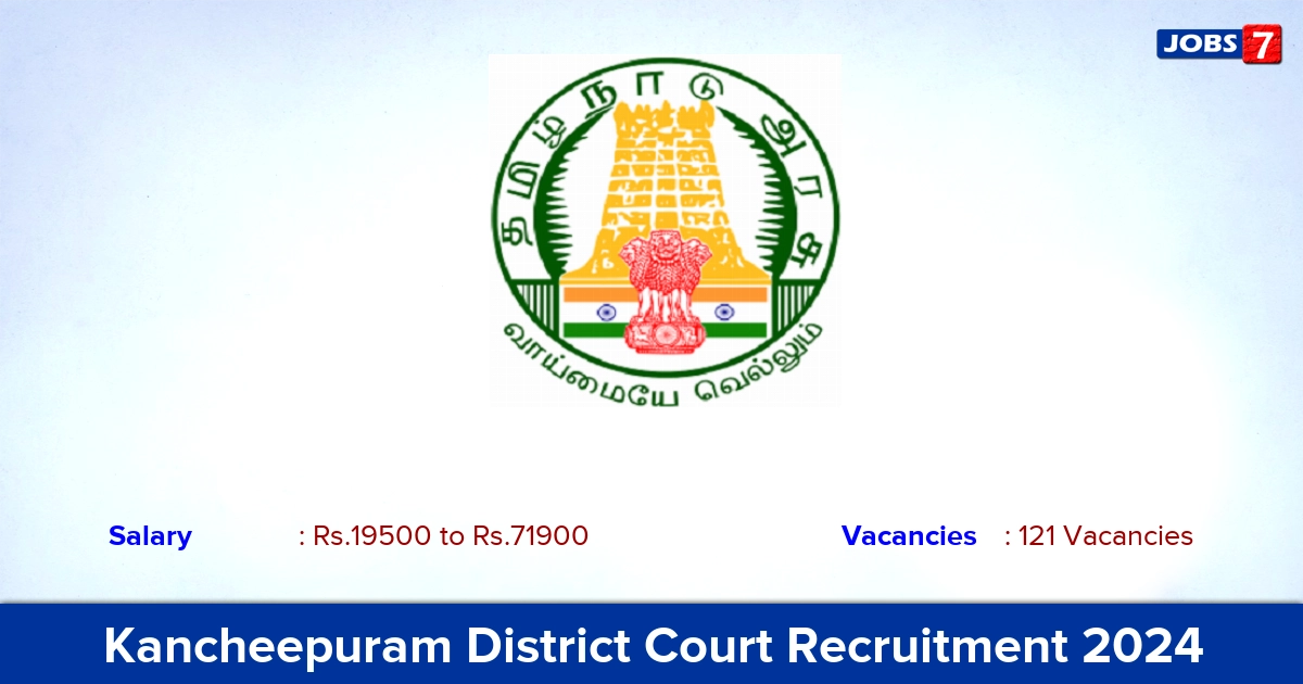 Kancheepuram District Court Recruitment 2024 - Apply Online for 121 Senior Bailiff Vacancies