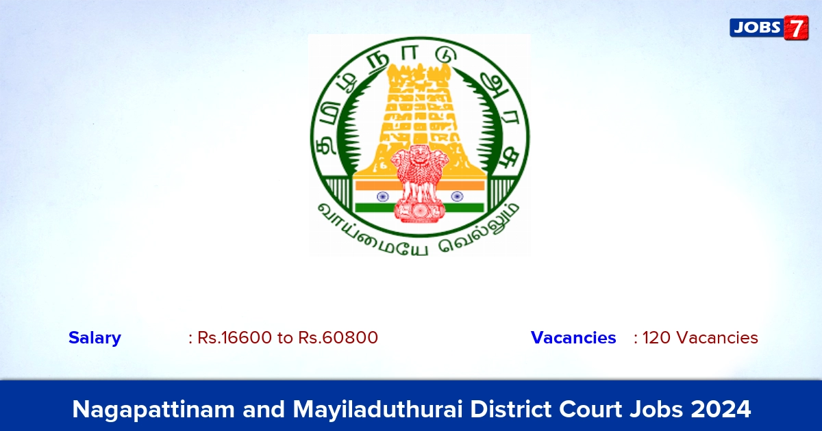 Nagapattinam and Mayiladuthurai District Court Recruitment 2024 - Apply Online for 120 Office Assistant Vacancies