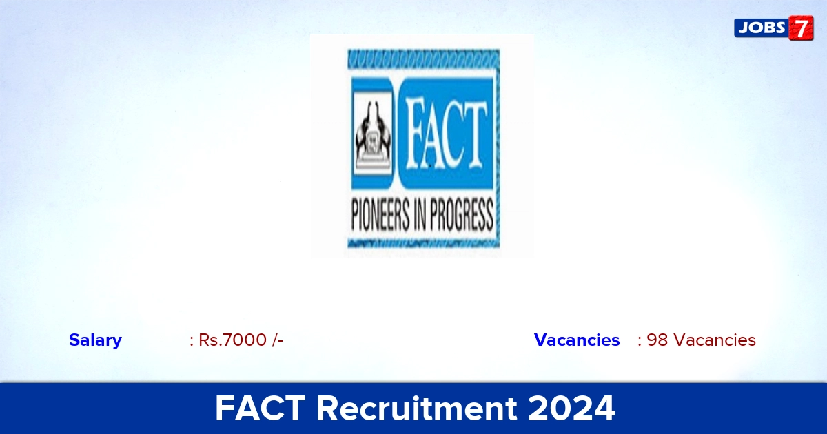 FACT Recruitment 2024 - Apply Online for 98 Trade Apprentice Vacancies
