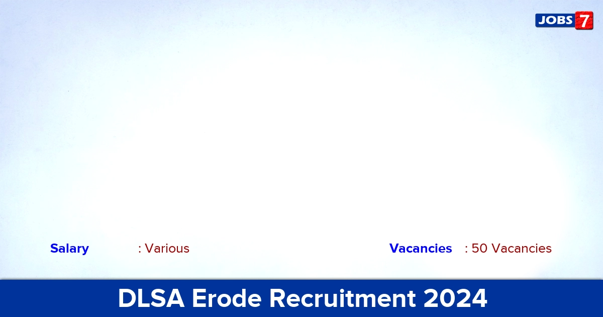 DLSA Erode Recruitment 2024 - Apply Offline for 50 Para Legal Volunteers Vacancies