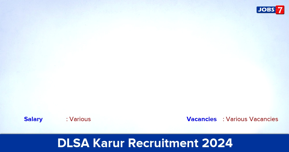 DLSA Karur Recruitment 2024 - Apply Offline for Para Legal Volunteer Vacancies
