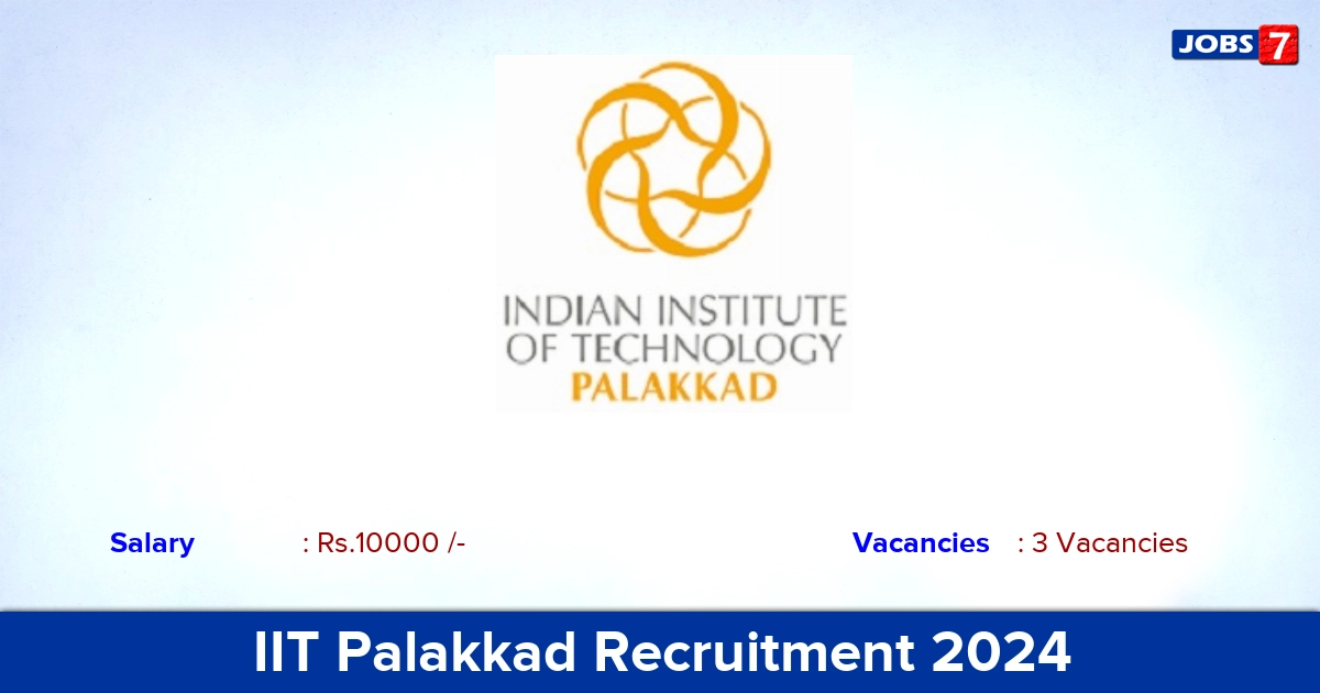 IIT Palakkad Recruitment 2024 - Apply Online for Project Intern Jobs