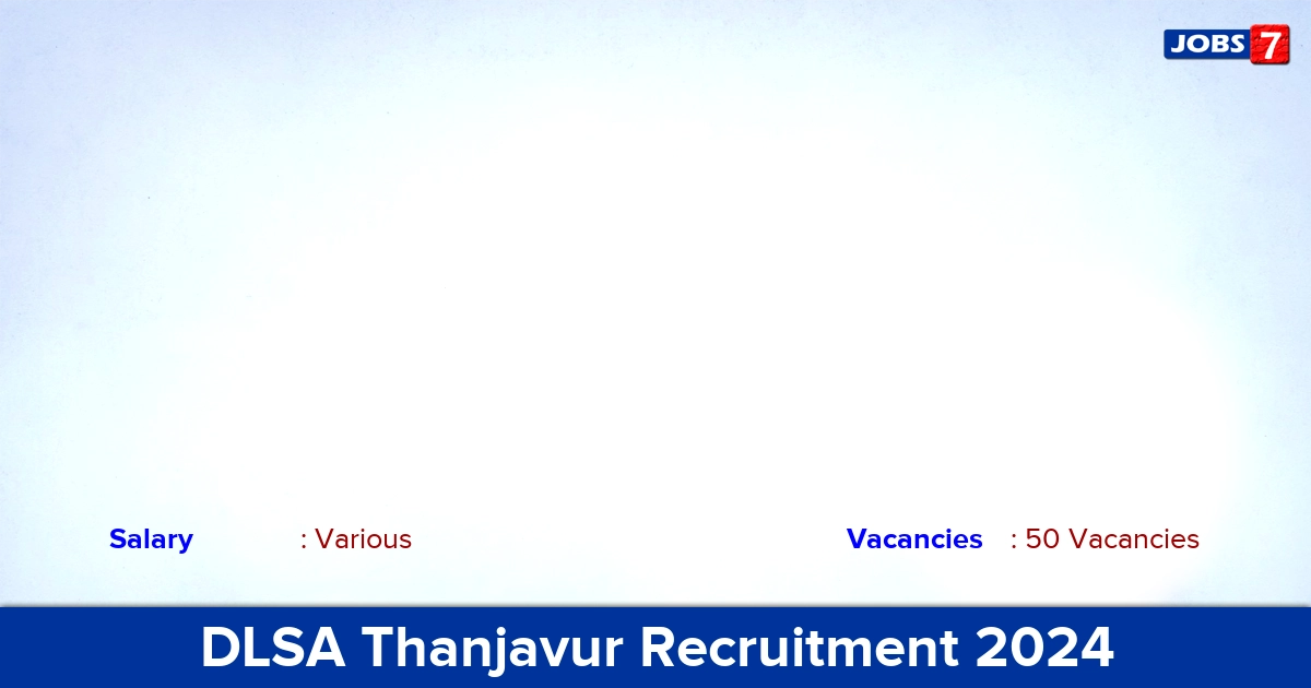 DLSA Thanjavur Recruitment 2024 - Apply Offline for 50 Para Legal Volunteer Vacancies