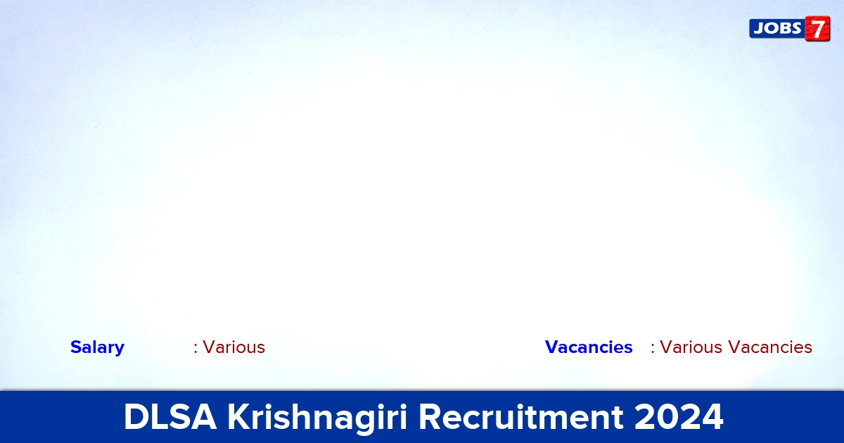 DLSA Krishnagiri Recruitment 2024 - Apply Offline for Para Legal Volunteer Vacancies