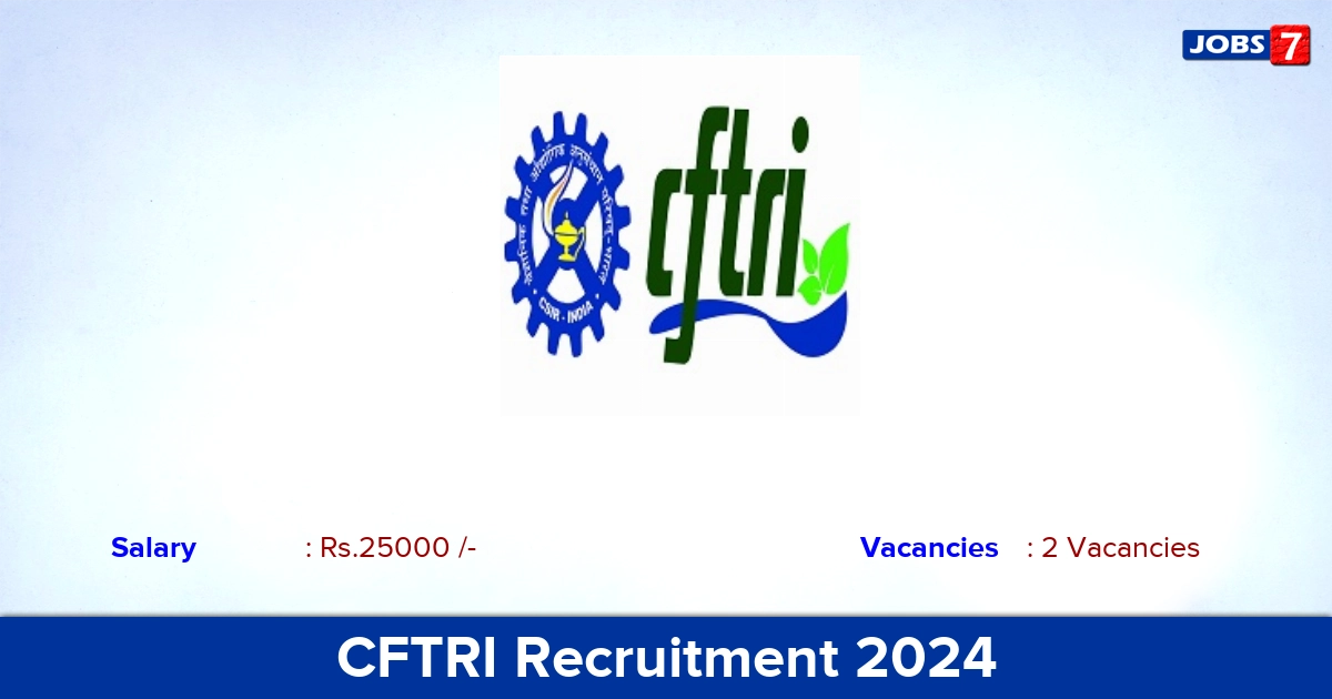 CFTRI  Project Associate Recruitment 2024 - Apply Online Here
