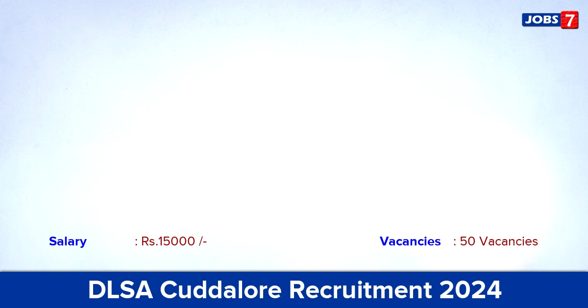 DLSA Cuddalore Recruitment 2024 - Apply Offline for 50 Para Legal Volunteer Vacancies