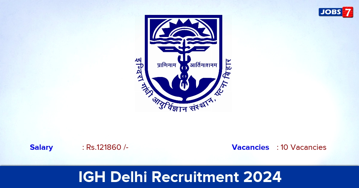 IGH Delhi Recruitment 2024 - Apply for 10 Specialist Vacancies