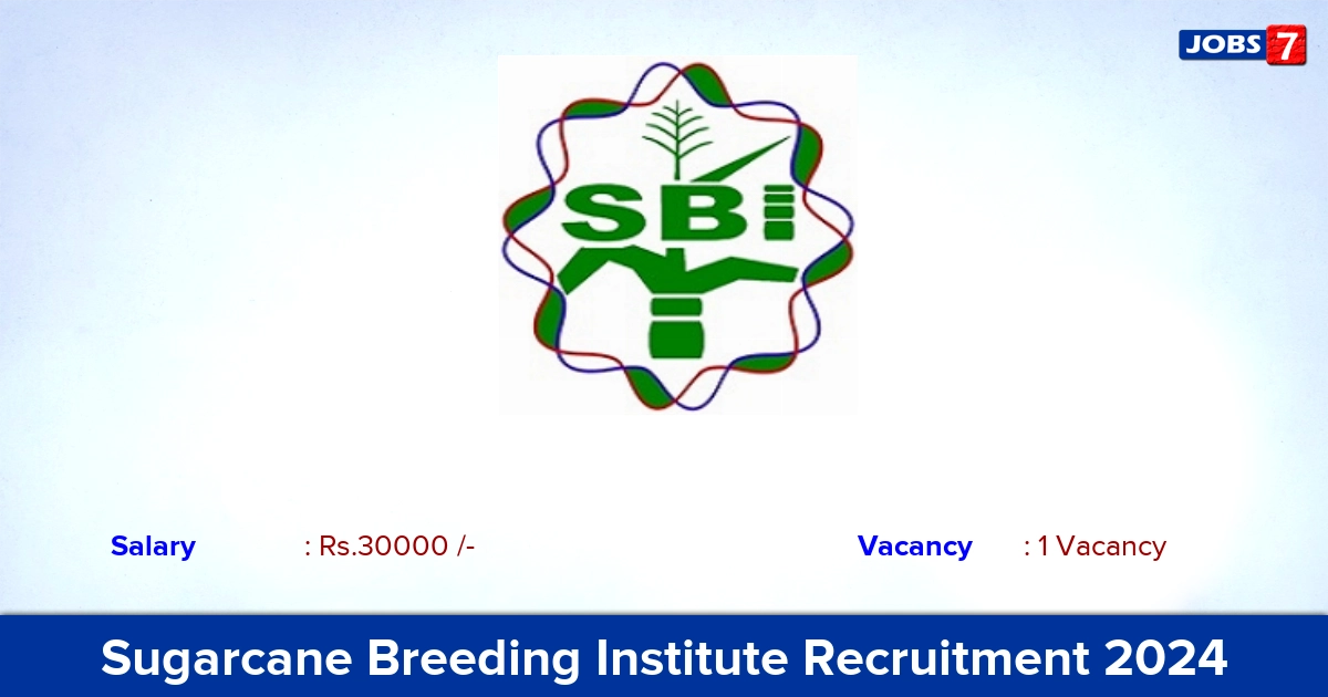 Sugarcane Breeding Institute Recruitment 2024 - Apply Offline for YP Jobs