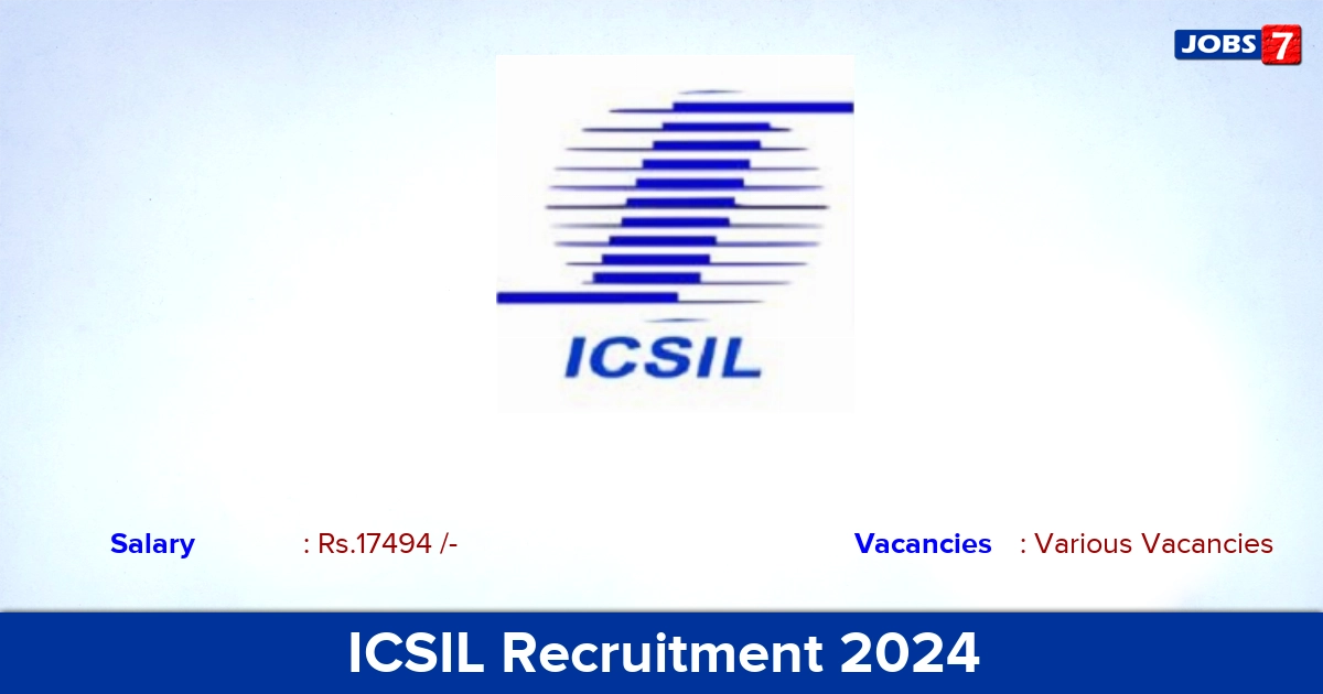 ICSIL Recruitment 2024 - Apply Online for MTS Vacancies