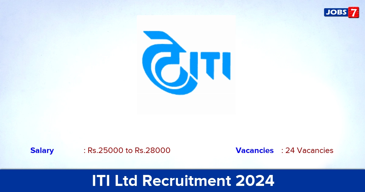 ITI Ltd Recruitment 2024 - Walk In Interview 24 Civil Engineer Vacancies