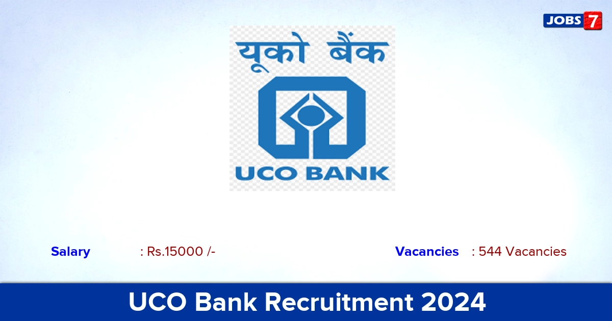 UCO Bank Recruitment 2024 - Apply Online for 544  Apprentice Vacancies