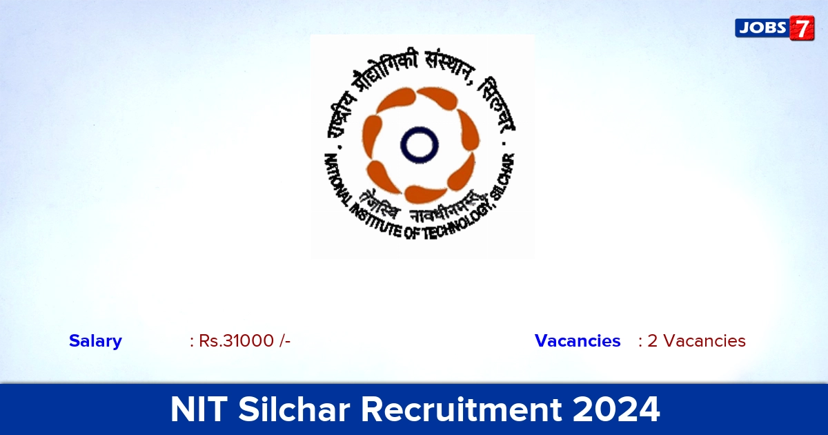 NIT Silchar Recruitment 2024 - Apply Online for JRF Jobs