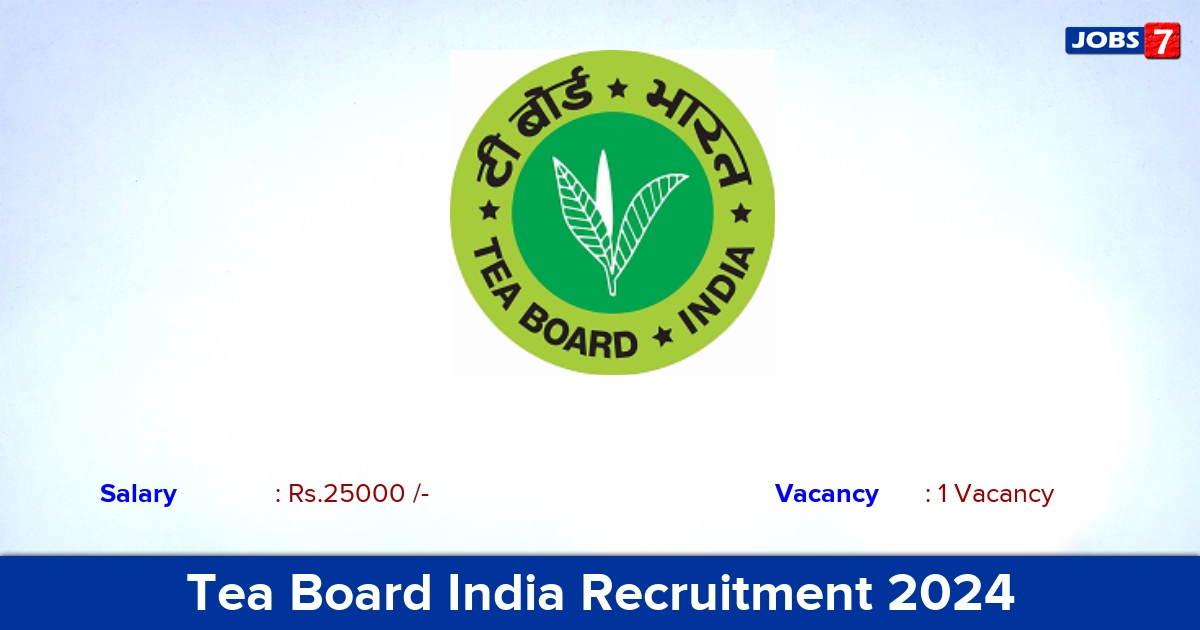 Tea Board India Recruitment 2024 - Apply Offline for Technical Assistant Jobs