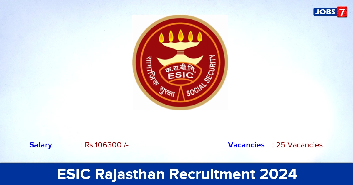 ESIC Rajasthan Recruitment 2024 - Apply Offline for 25 Tutor vacancies