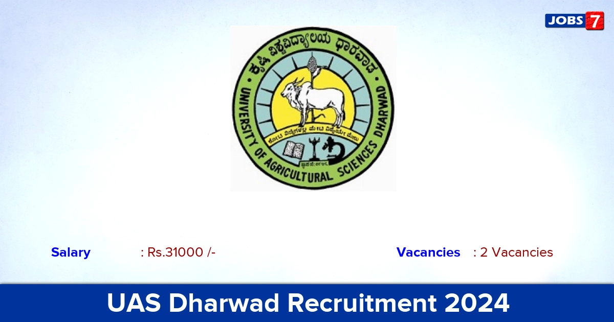 UAS Dharwad Recruitment 2024 - Apply Offline for JRF Jobs