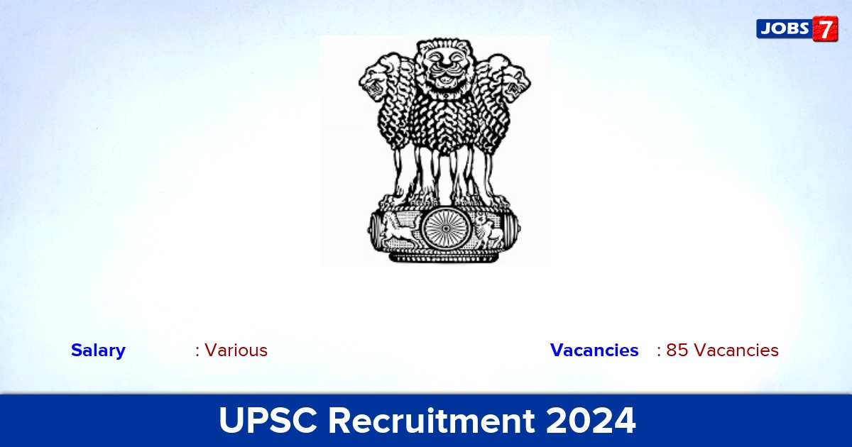 UPSC Recruitment 2024 - Apply Online for 85 Chemist, Assistant Chemist, Geologist, Scientist ‘B’ vacancies