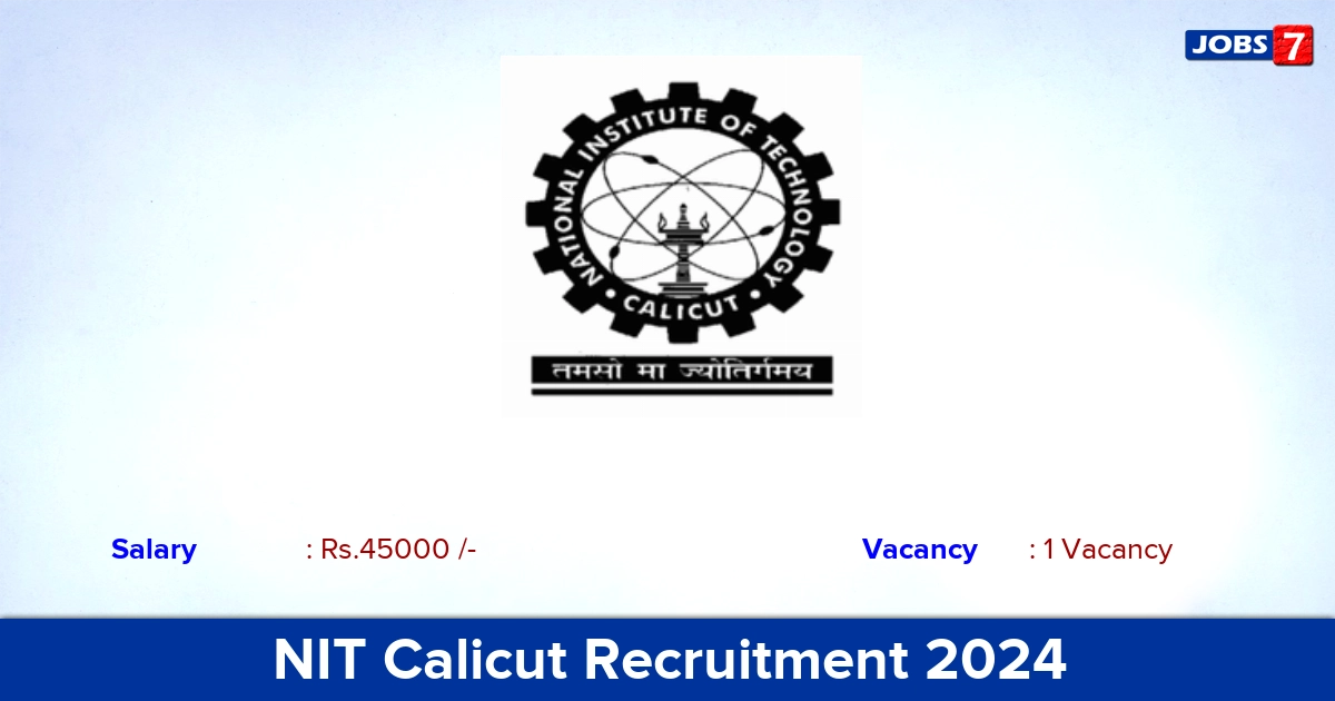 NIT Calicut Recruitment 2024 - Apply Online for Junior Research Fellowship Jobs