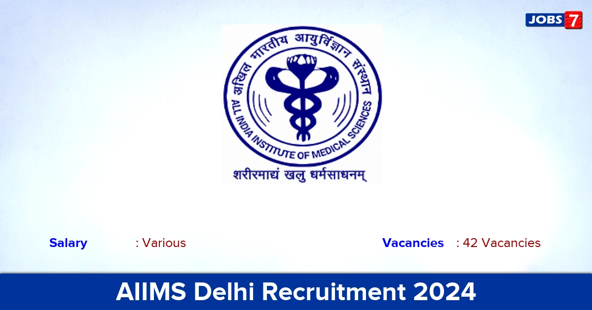 AIIMS Delhi Recruitment 2024 - Apply Online for 42 Assistant Professor vacancies