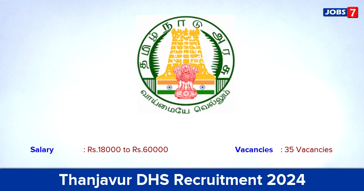 Thanjavur DHS Recruitment 2024 - Apply Offline for 35 Medical Officer, Staff Nurse vacancies