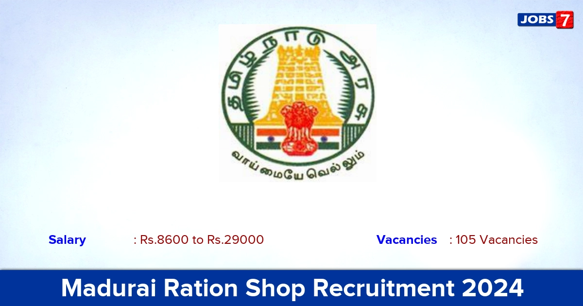 Madurai Ration Shop Recruitment 2024 - Apply Online for 105 Packer, Salesmen vacancies