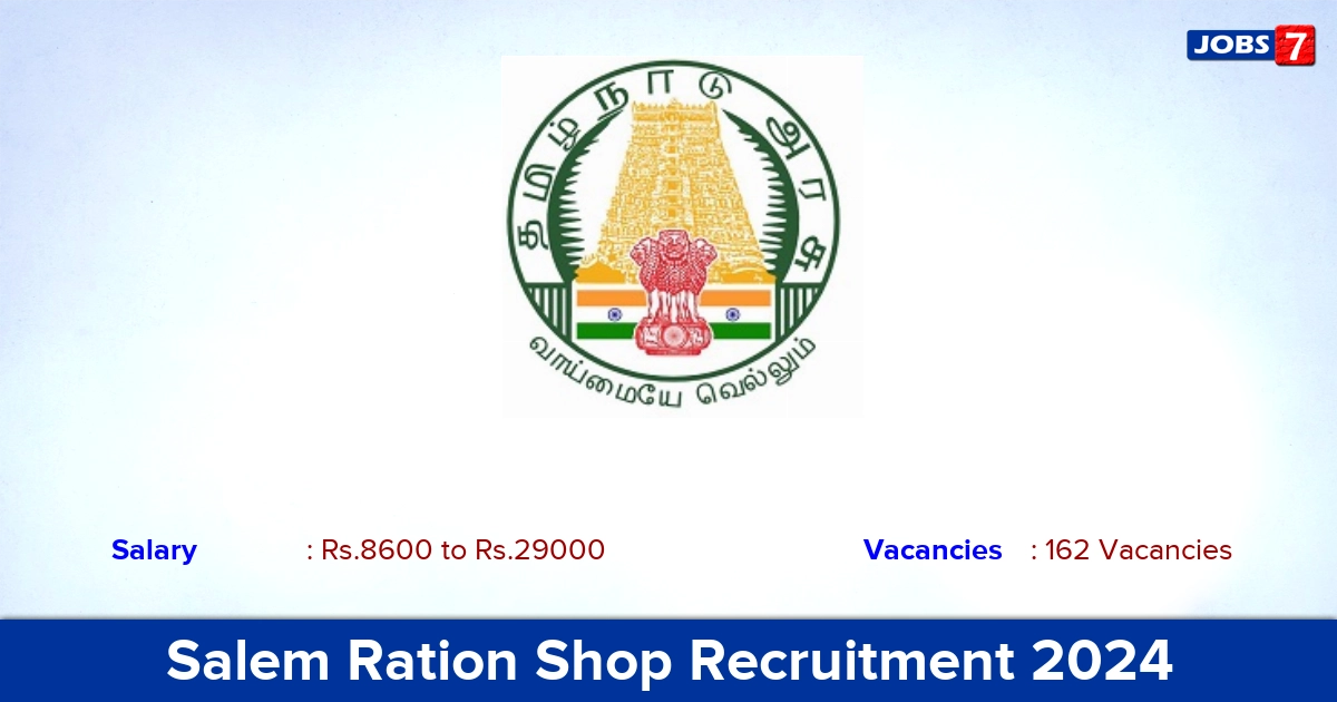 Salem Ration Shop Recruitment 2024 - Apply Online for 162 Packer, Salesmen vacancies