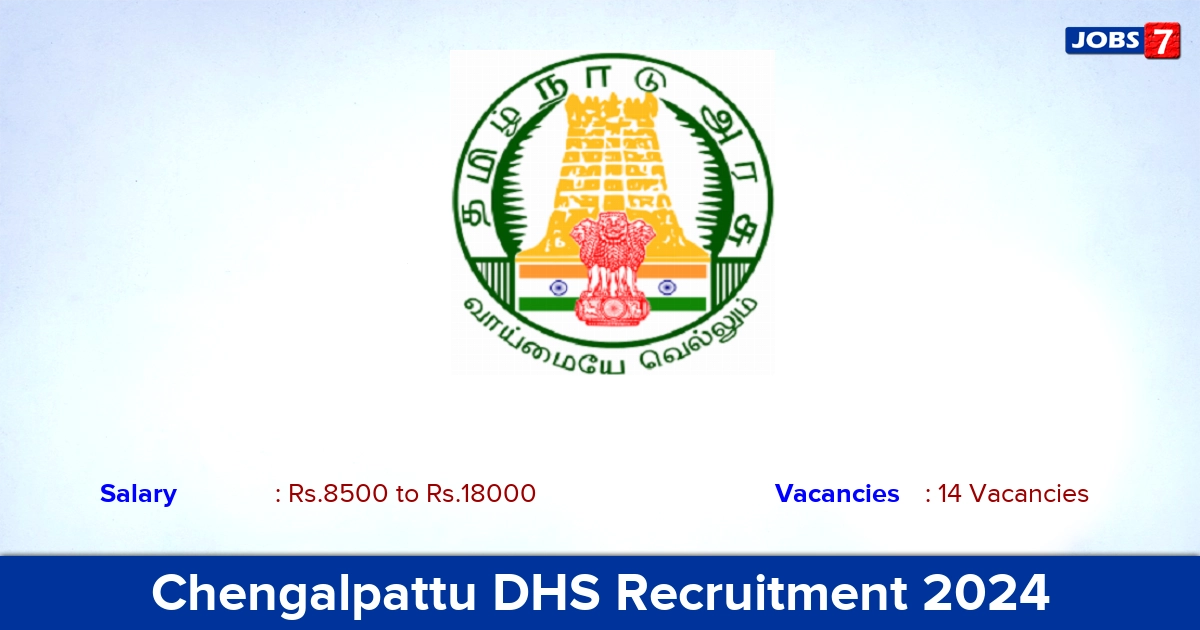 Chengalpattu DHS Recruitment 2024 - Apply Offline for 14 Hospital Attendant, Physiotherapist vacancies