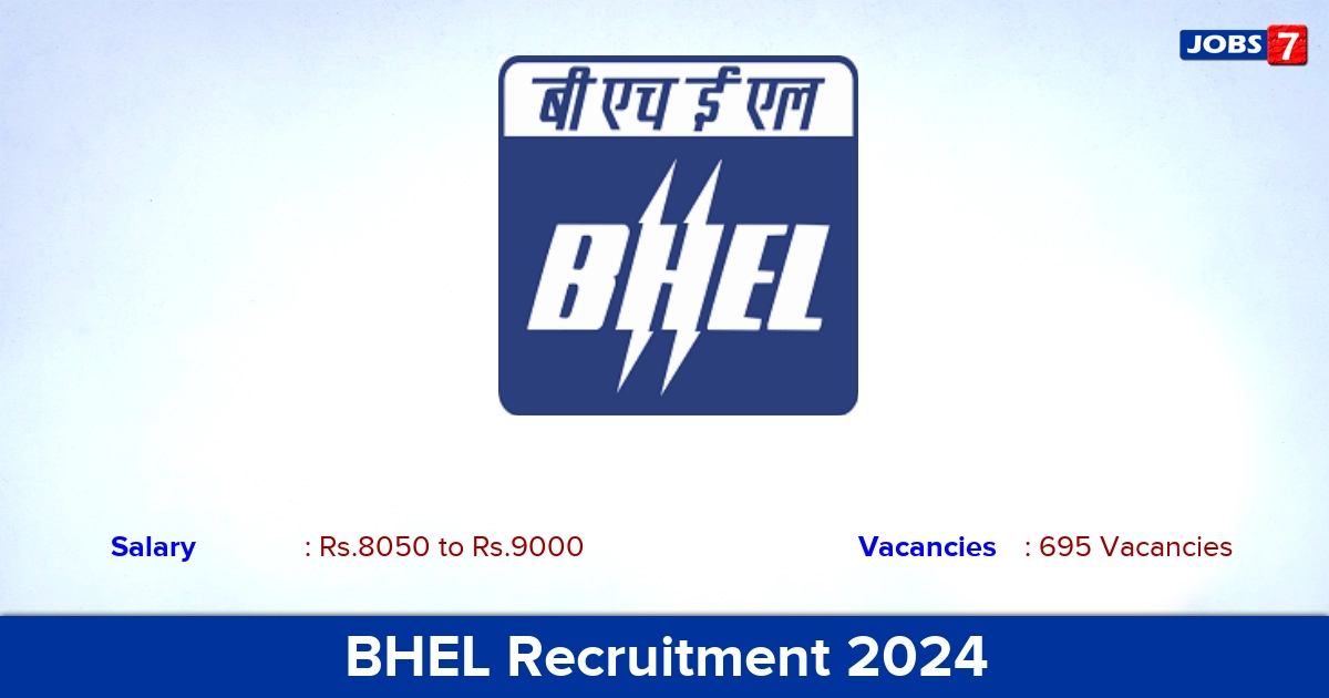 BHEL Recruitment 2024 - Apply Online for 695 Trade Apprentice,  Graduate Apprentice, Technician Apprentice vacancies