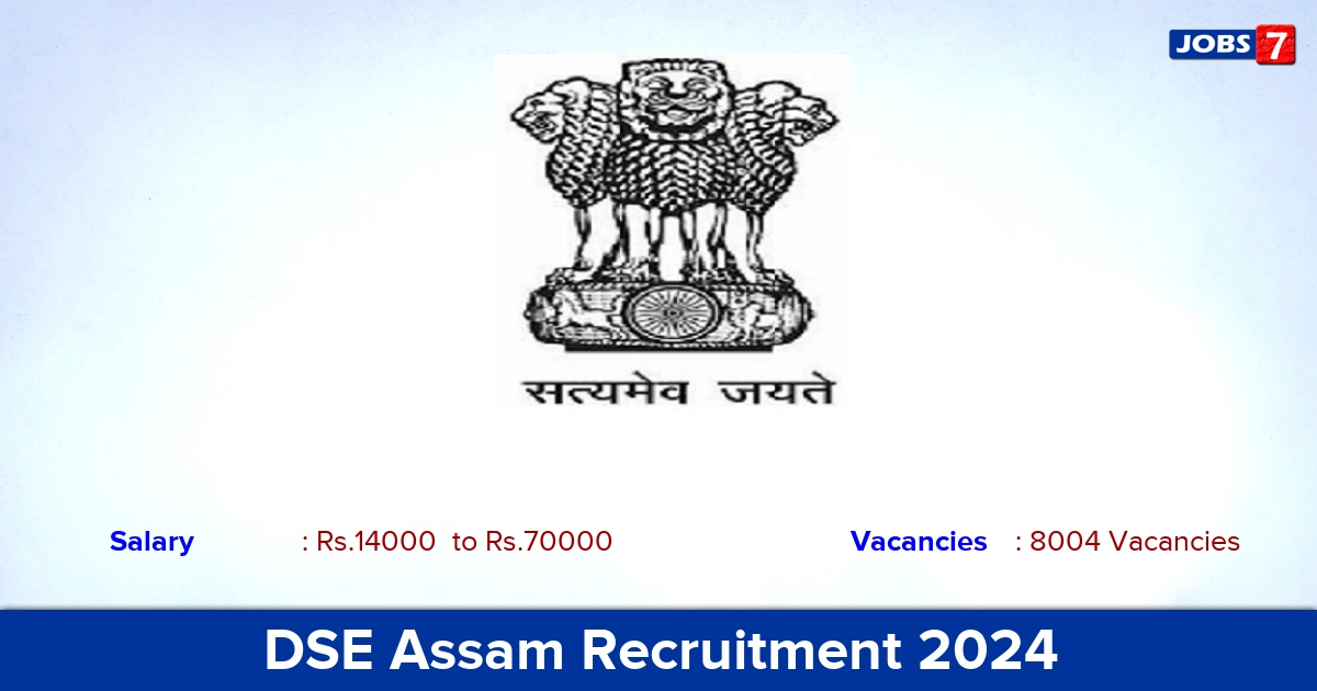 DSE Assam Recruitment 2024 - Apply Online for 8004 GT vacancies