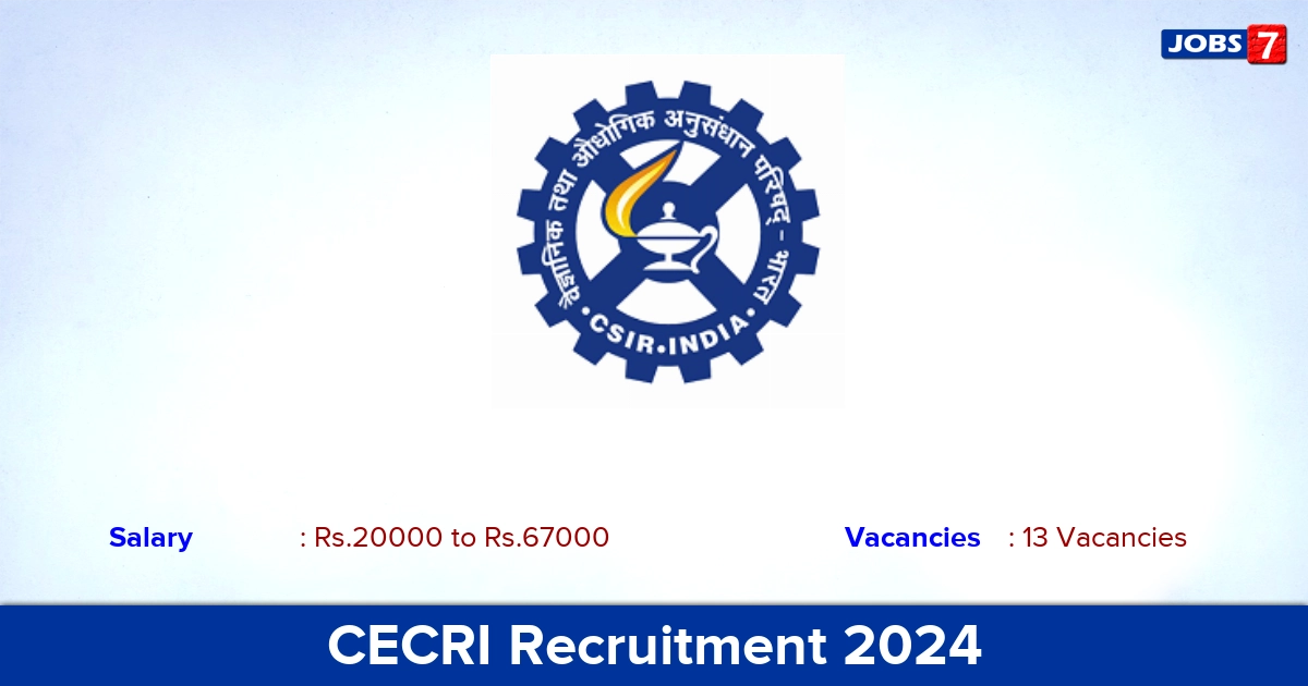 CECRI Recruitment 2024 - Apply Offline for 13 Project Assistant vacancies