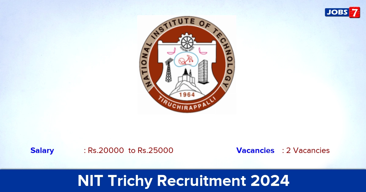 NIT Trichy Recruitment 2024 - Apply Online for Project Associate, Technical Assistant Jobs