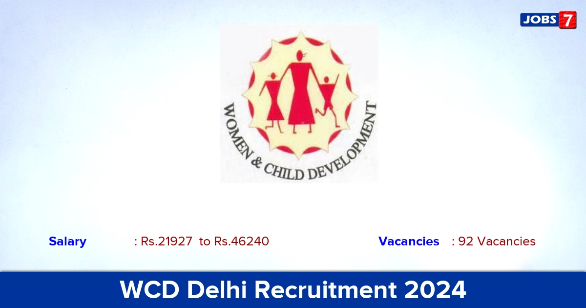 WCD Delhi Recruitment 2024 - Apply Online for 92 Counselor, Program Manager  vacancies