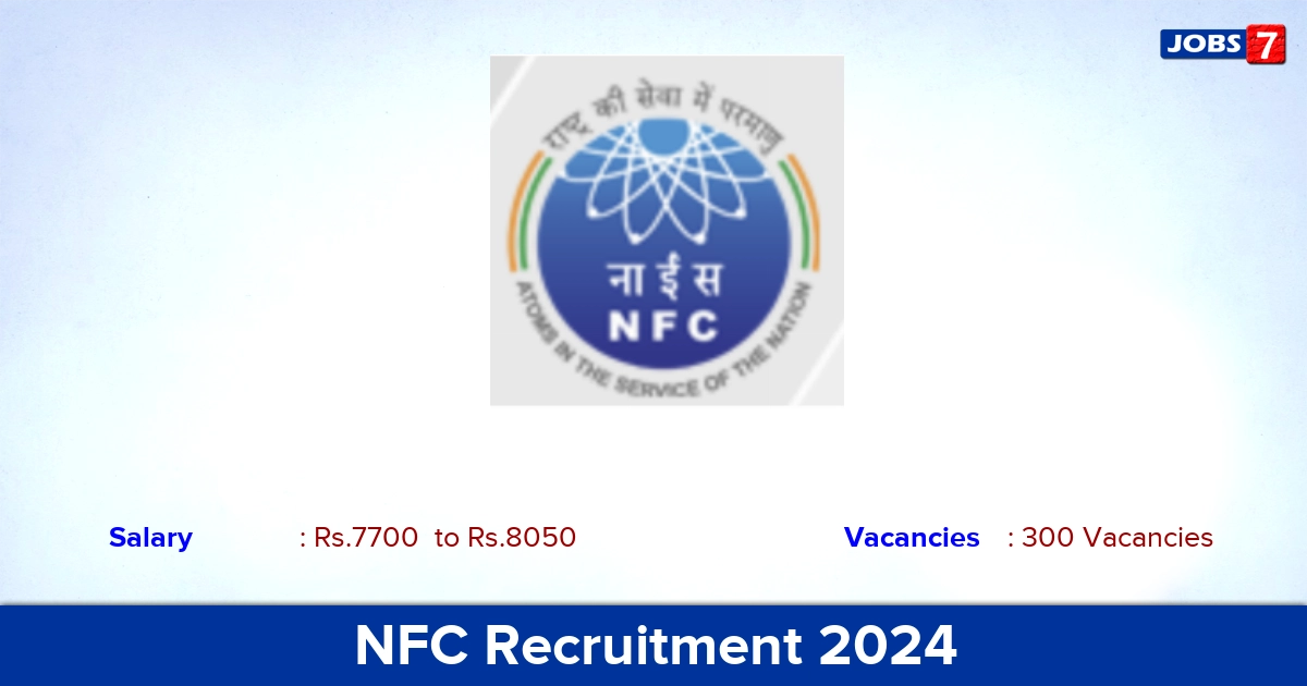 NFC Recruitment 2024 - Apply Online for 300 Trade Apprentice vacancies