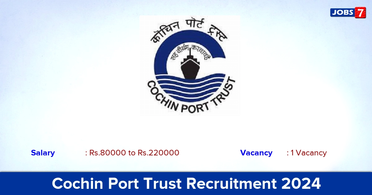 Cochin Port Trust Recruitment 2024 - Apply Offline for Accounts Officer Jobs