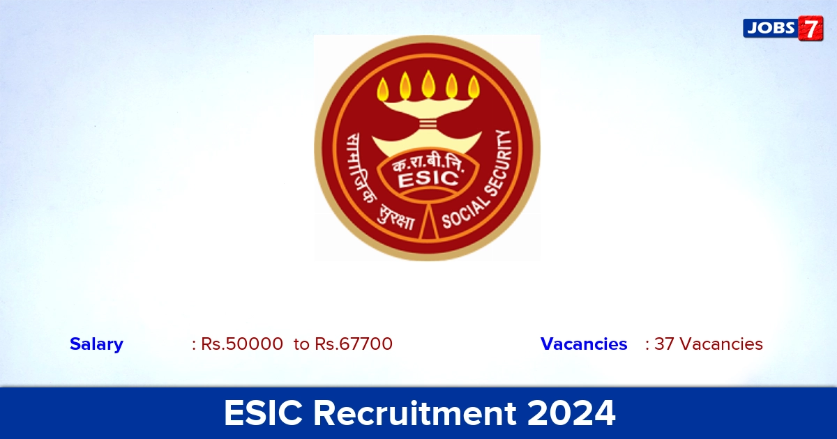 ESIC Recruitment 2024 - Apply Offline for 37 Senior Resident, Specialist vacancies