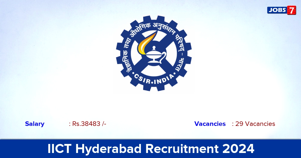 IICT Hyderabad Recruitment 2024 - Apply Online for 29 Technician vacancies