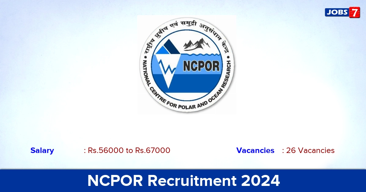 NCPOR Recruitment 2024 - Apply Offline for 26 Project Scientist vacancies