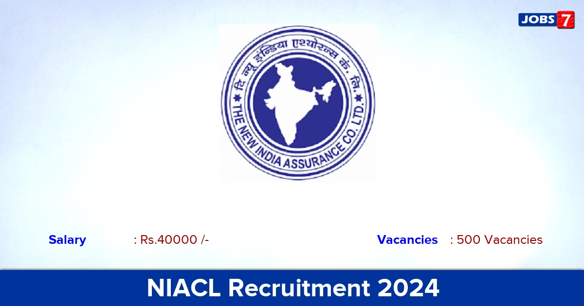 NIACLAssistant  Recruitment 2025 - Apply Online for 500  Vacancies