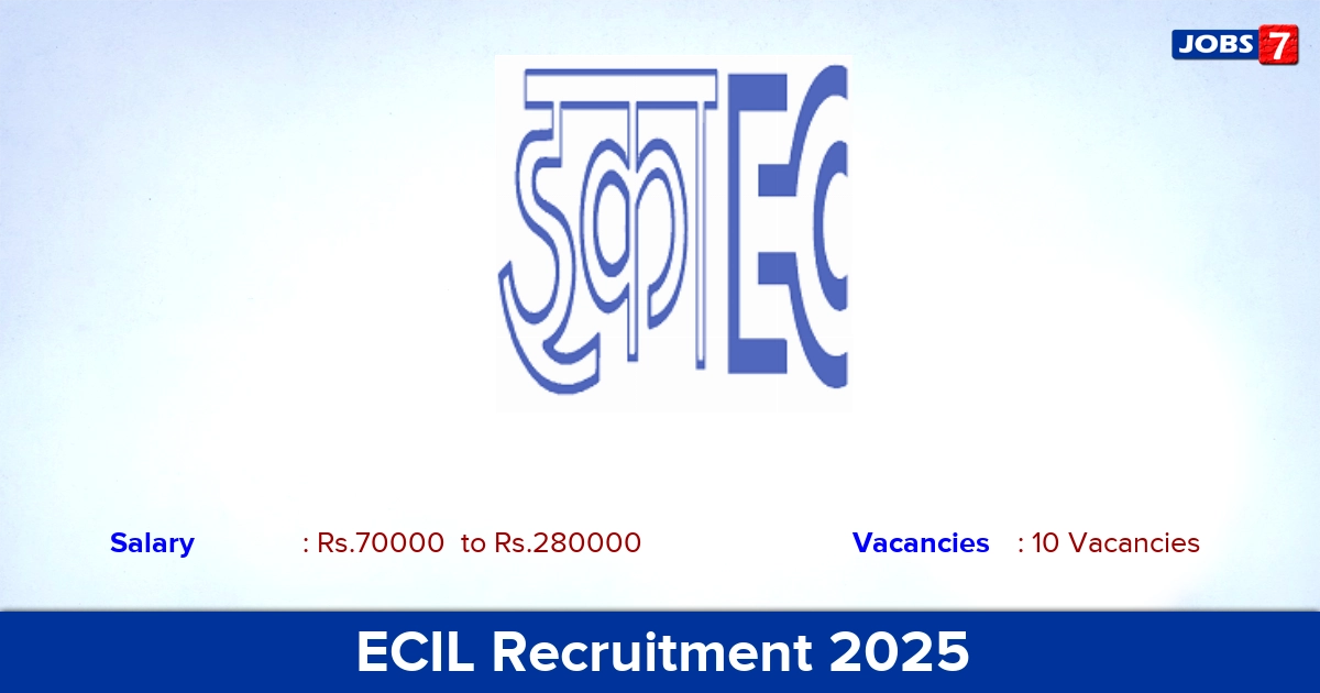 ECIL Recruitment 2025 - Apply Offline for 10 Senior Manager, GM vacancies