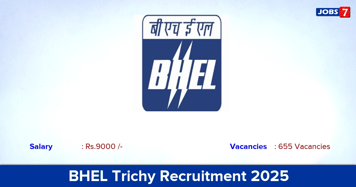 BHEL Trichy Recruitment 2025 - Apply Online for 655 Technician Apprentice Vacancies