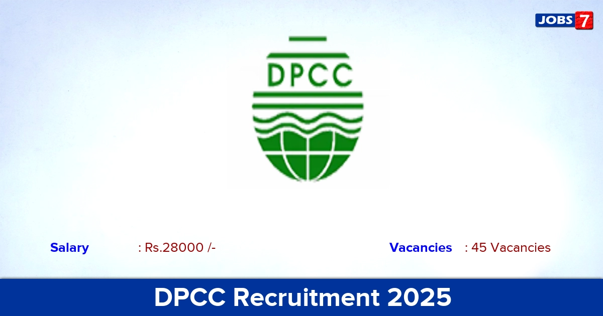 DPCC Recruitment 2025 - Apply for 45 Trainee Vacancies