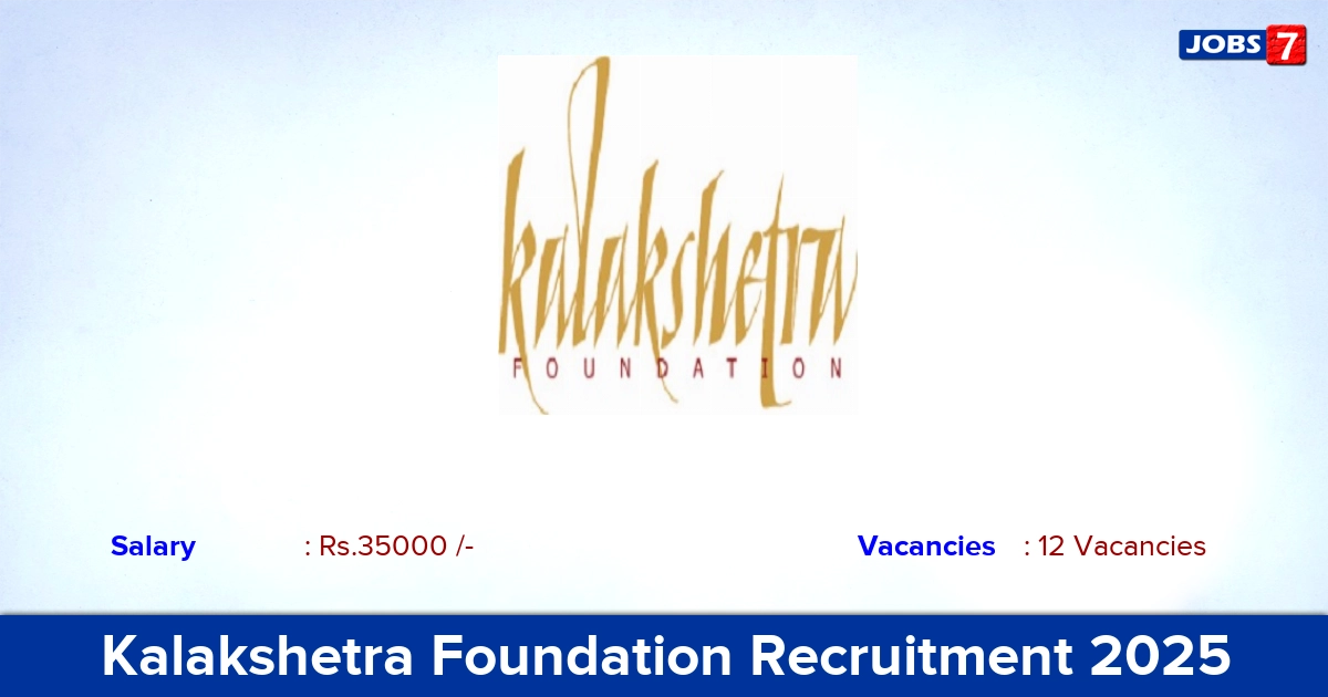 Kalakshetra Foundation Recruitment 2025 - Apply Online for 12 PGT, TGT Vacancies