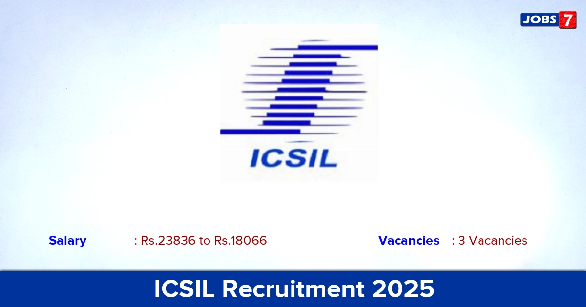 ICSIL Recruitment 2025 - Apply Offline for DEO, Project Multi Tasking Staff  Jobs