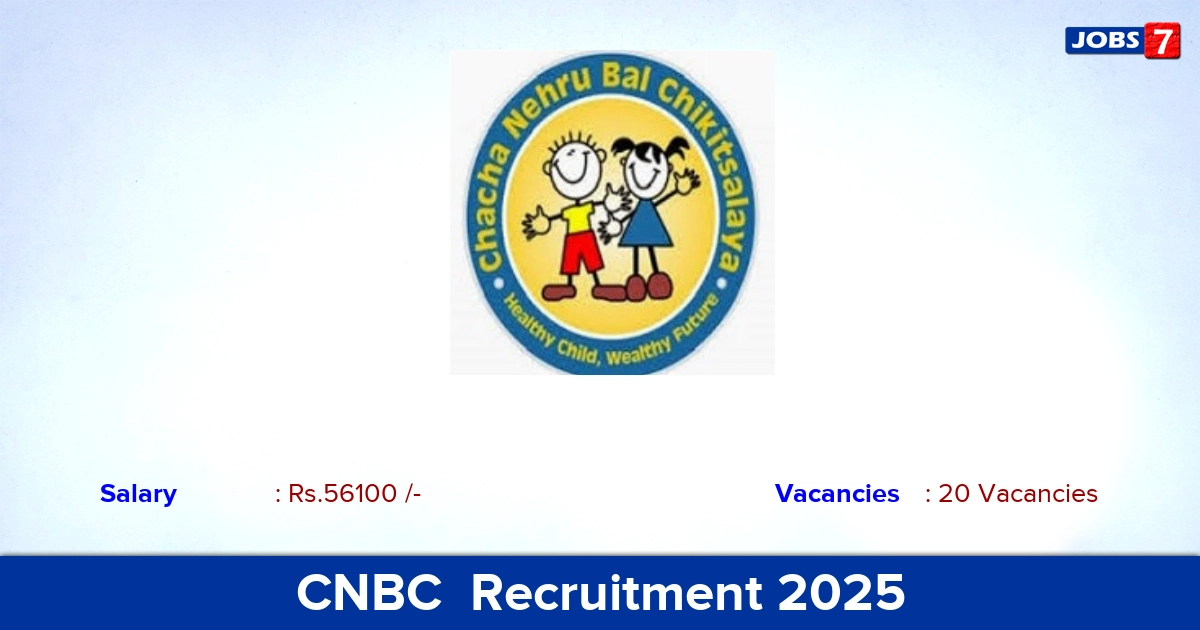 CNBC  Recruitment 2025 - Apply for 20 Junior Resident Vacancies