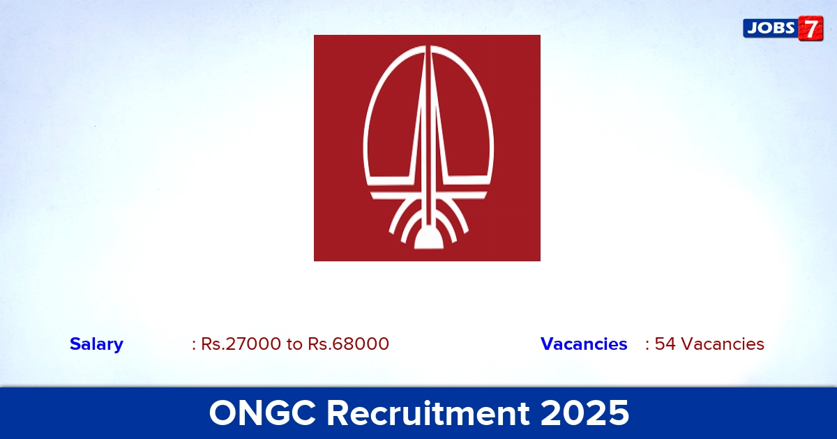 ONGC Recruitment 2025 - Apply for 54 Junior Consultant Vacancies