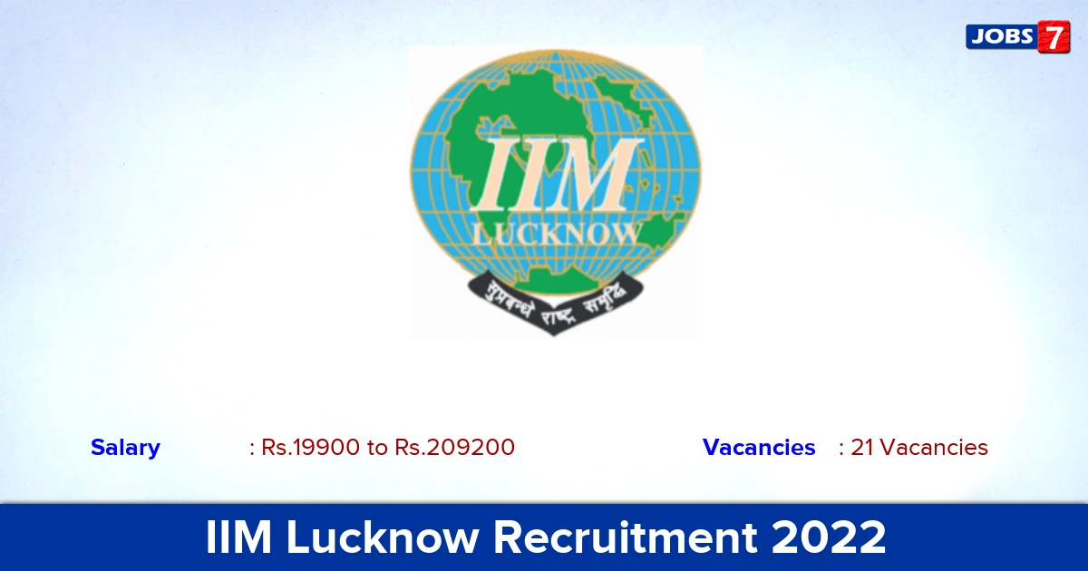 IIM Lucknow Recruitment 2022 - Apply Online for 21 Junior Assistant, Administrative Officer Vacancies