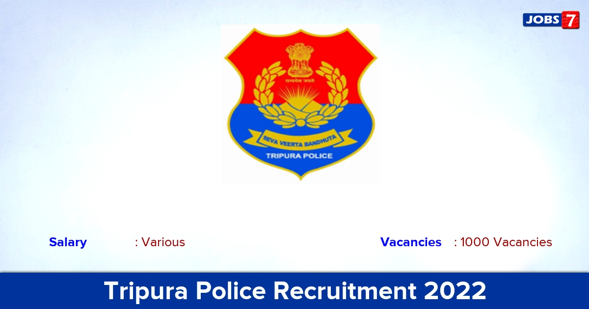 Tripura Police Recruitment 2022 - Apply Offline for 1000 Constable Vacancies